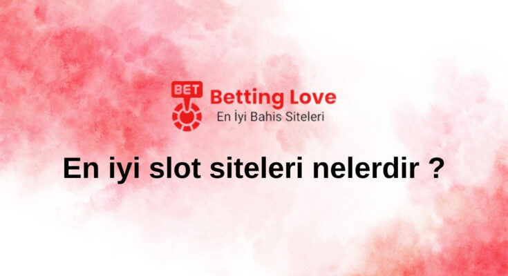 En iyi slot siteleri nelerdir