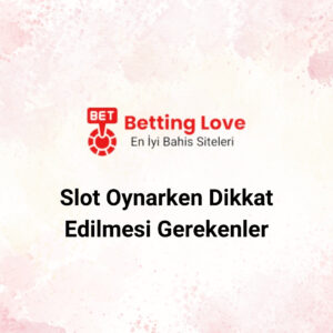 Slot Oynarken Dikkat Edilmesi Gerekenler