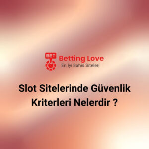 Slot Sitelerinde Güvenlik Kriterleri Nelerdir